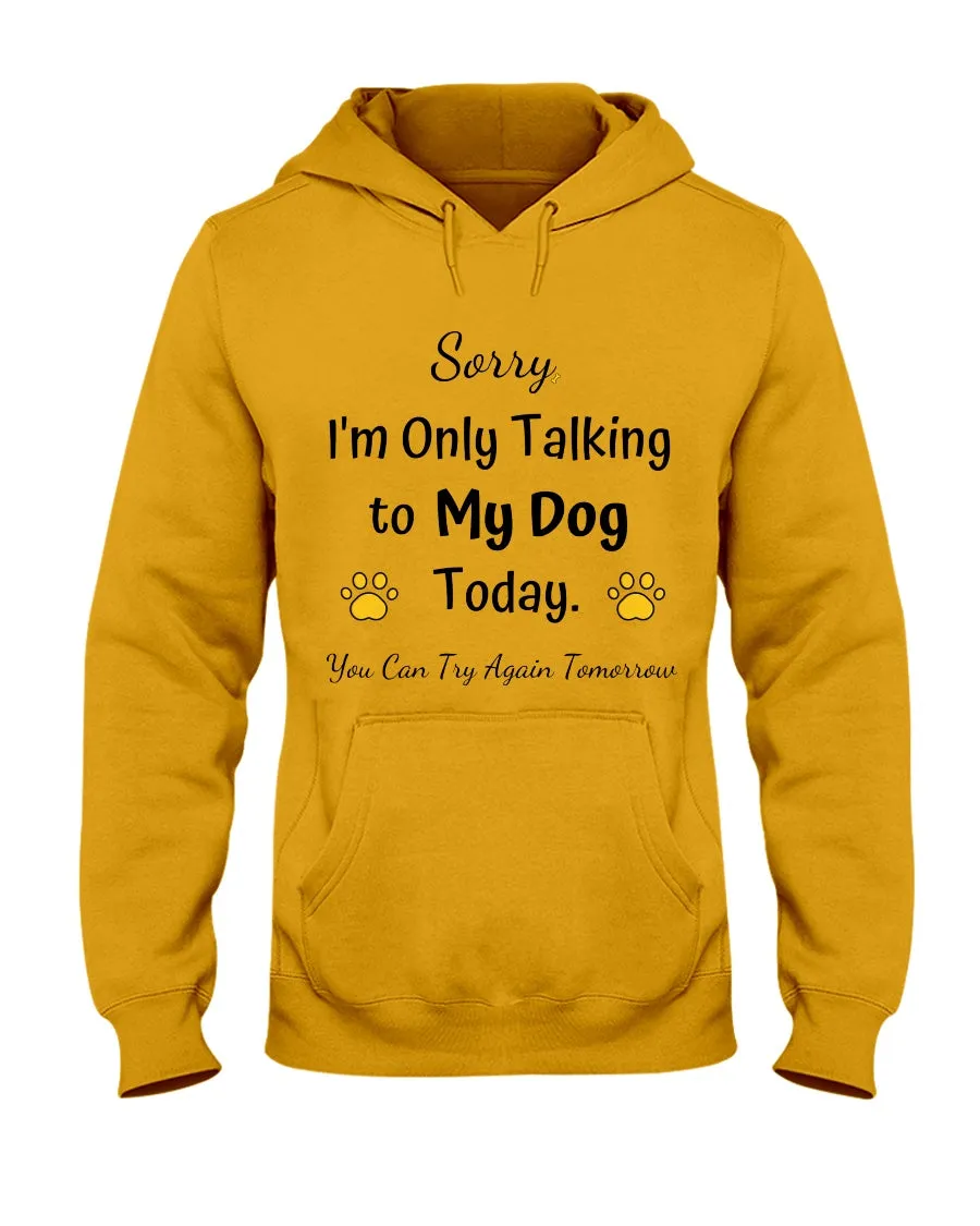 Funny Quote For Dog Lovers Hoodie