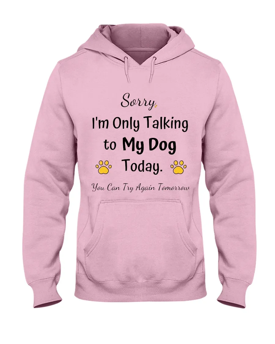 Funny Quote For Dog Lovers Hoodie