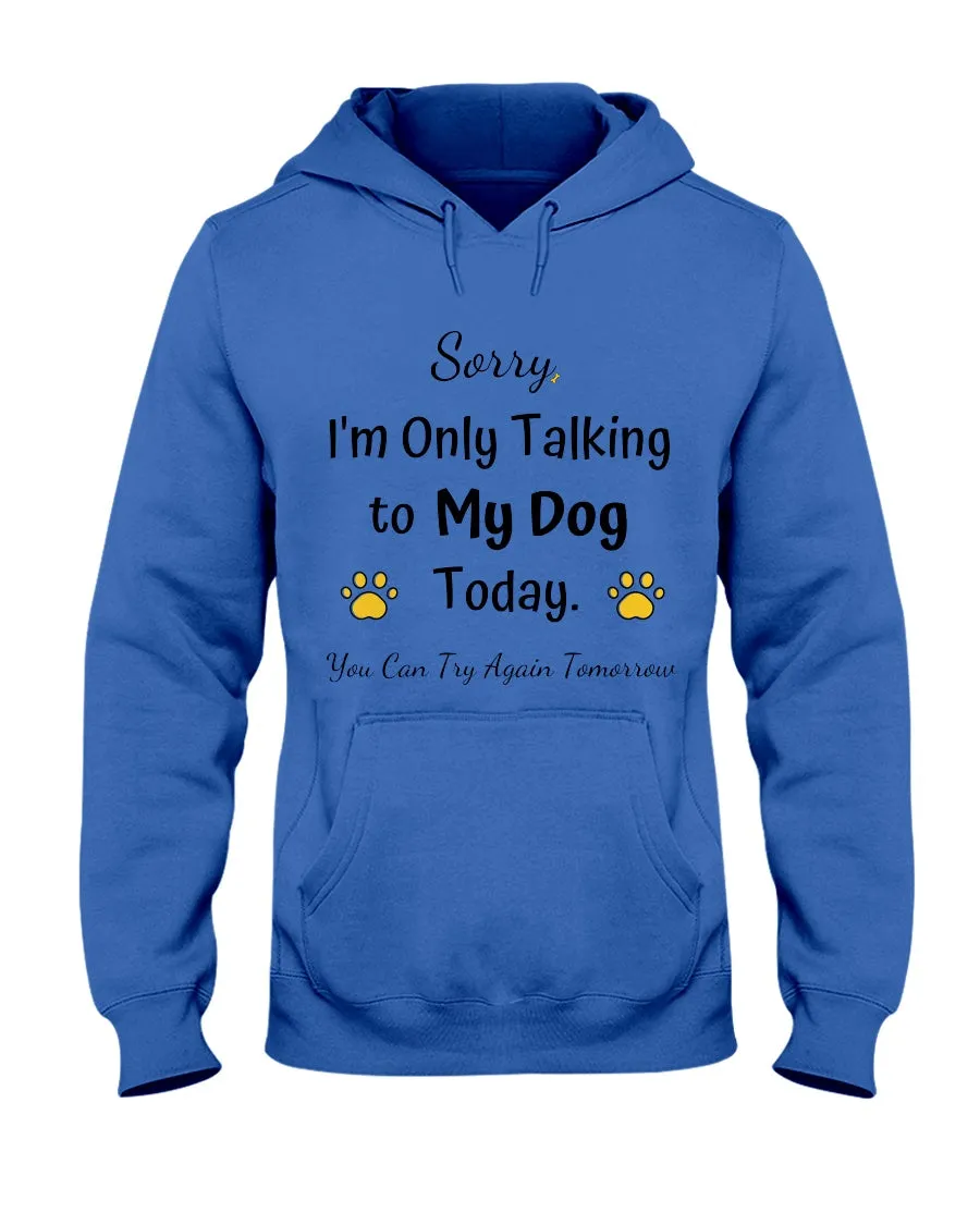 Funny Quote For Dog Lovers Hoodie