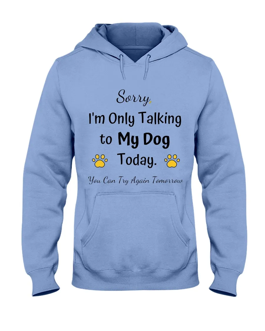 Funny Quote For Dog Lovers Hoodie