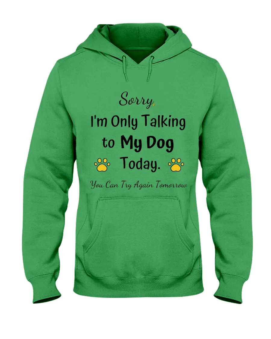 Funny Quote For Dog Lovers Hoodie