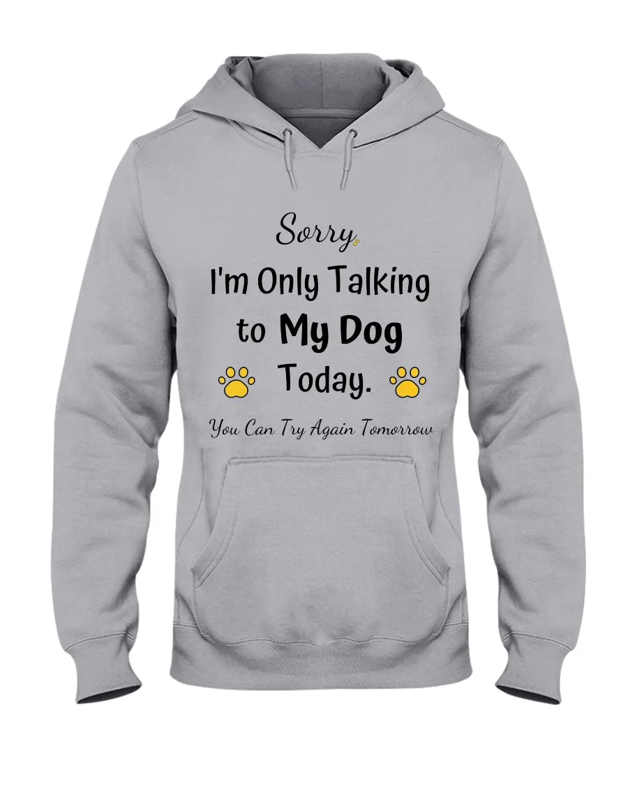 Funny Quote For Dog Lovers Hoodie