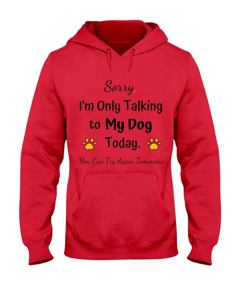 Funny Quote For Dog Lovers Hoodie