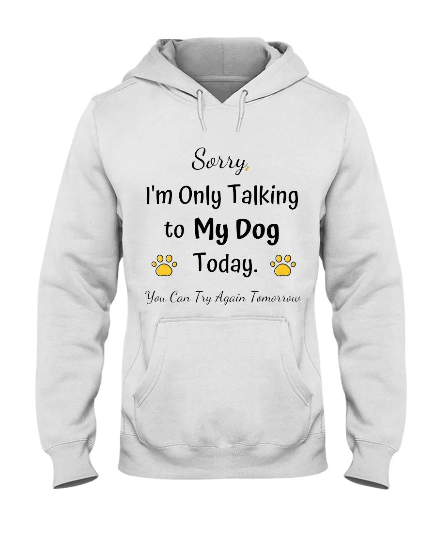 Funny Quote For Dog Lovers Hoodie