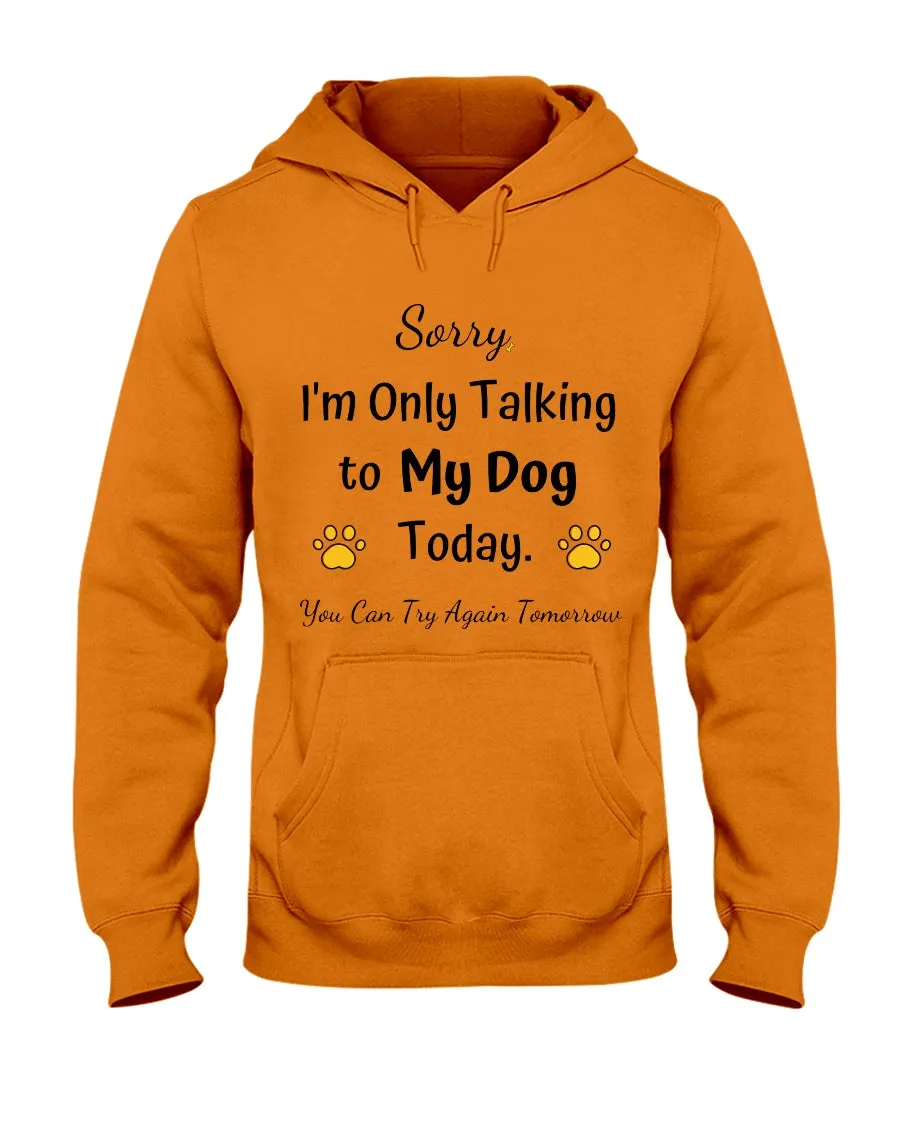 Funny Quote For Dog Lovers Hoodie