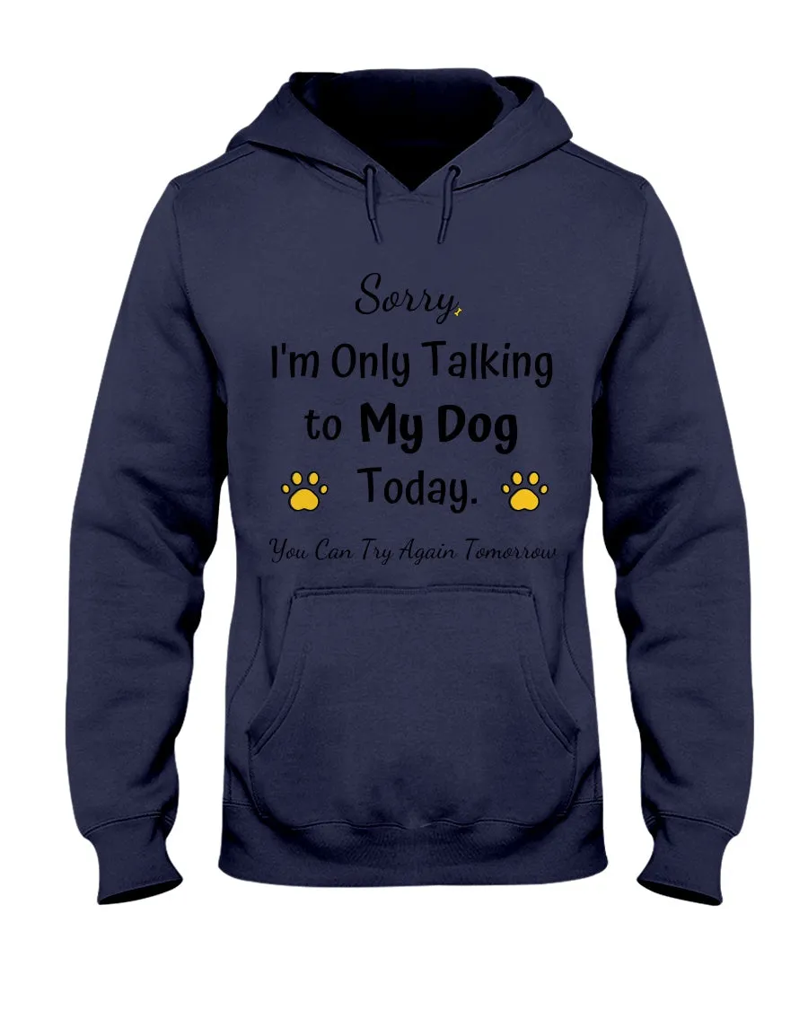 Funny Quote For Dog Lovers Hoodie