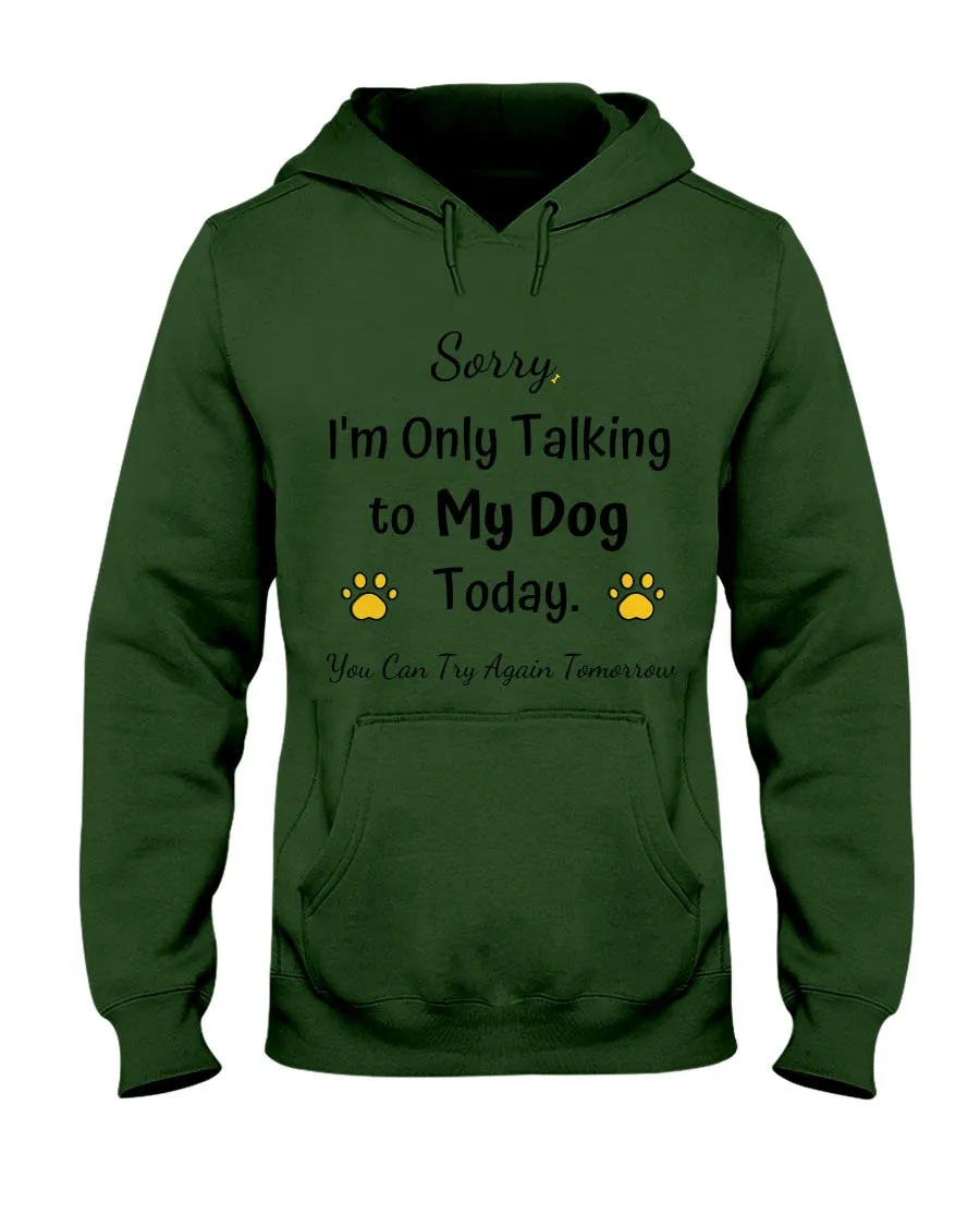 Funny Quote For Dog Lovers Hoodie
