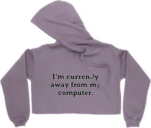 Funny Quote Women's Cropped Fleece Hoodie - Printed Cropped Hoodie for Women - Tech Hooded Sweatshirt